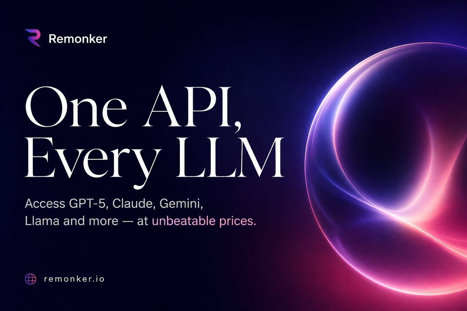 Remonker — One API for Every LLM | AI Gateway